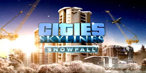 تحميل لعبة CITIES SKYLINES SNOWFALL للكمبيوتر