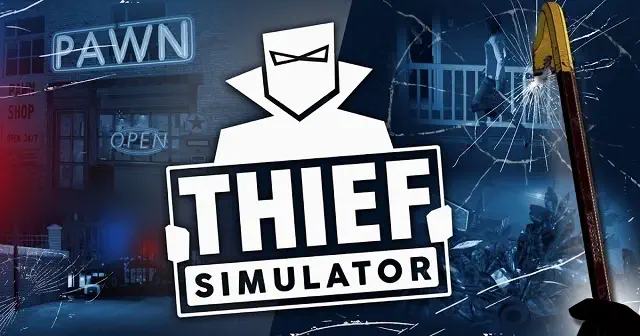 تحميل لعبة Thief Simulator للكمبيوتر